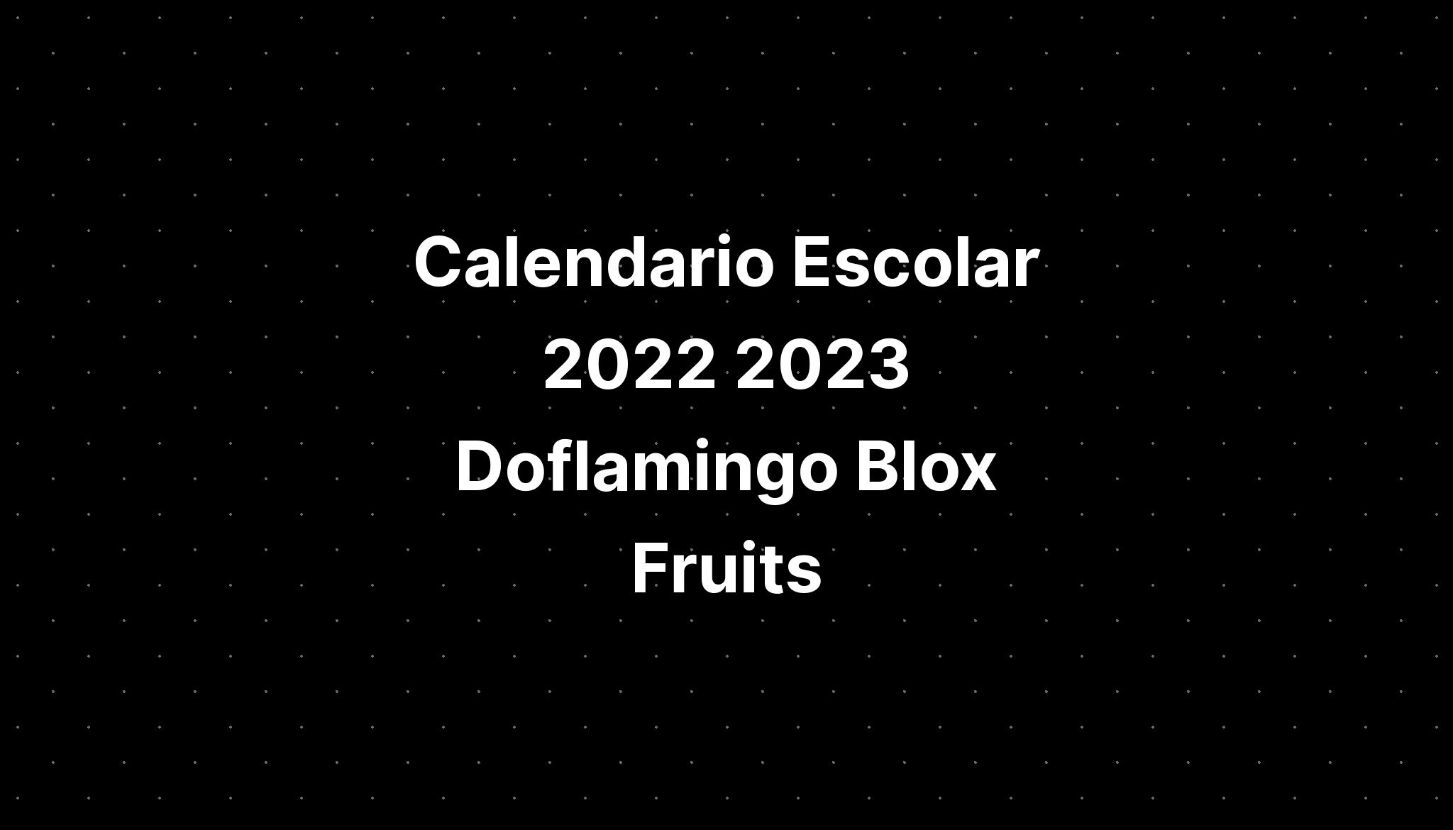 Calendario Escolar 2022 2023 Doflamingo Blox Fruits Imagesee